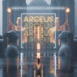 Dimatik Feat. Overdrive & Und3rsound - ARCEUS (Extended Mix)