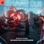 Riko & Para - Share Our Happiness (Extended Mix)