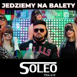 Soleo - Jedziemy Na Balety (Radio Edit)
