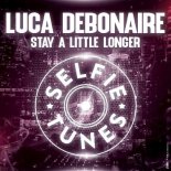 Luca Debonaire - Stay A Little Longer (Sunset Strip Extended Mix)