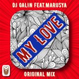 DJ GALIN feat. Marusya - My Love (Original Mix)