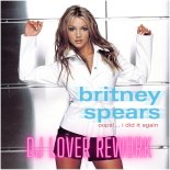 Britney Spears - Oops! I Did it Again (DJ Lover Extended Rework)