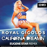 Royal Gigolos - California Dreamin' (Eugene Star Extended Mix)