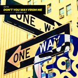 ReyN - Don't You Way From Me (Original Mix)