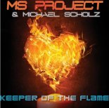Ms Project & Michael Scholz - Keeper Of The Flame (Long Version)