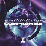 Dropguys Feat. Shunichi Komazu & RoBoT Feat. Zoe - Compromise