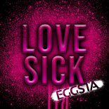 EGGSTA - Love Sick