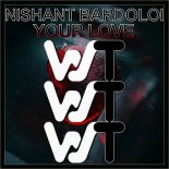 Nishant Bardoloi - Your Love (Original Mix)