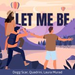 Quadrini, Laura Murad, Dogg Scar - Let Me Be