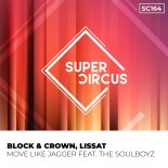 Block & Crown & Lissat feat. The Soulboyz - Moves Like Jagger (Original Mix)