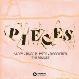 VASSY Feat. Bingo Players & Disco Fries - Pieces (Random Soul Extended Remix)