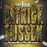Patrick Tijssen - Be Aware Of House Music (Original Mix)