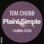 Tom Chubb - I Wanna Rush (Club Mix)