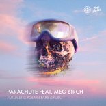 Futuristic Polar Bears & Fubu Feat. Meg Birch - Parachute