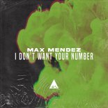 Max Mendez - I Don't Want Your Number (Original Mix)