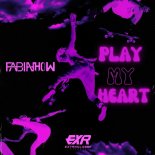 Fabinh0w - Play My Heart (Original Mix)