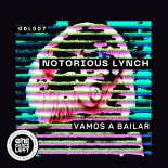 Notorious Lynch - Vamos A Bailar (Original Mix)