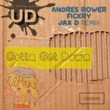 Andres Power & Fickry - Gotta Get Down (Jax D Extended Remix)