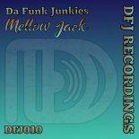 Da Funk Junkies - Mellow Jack (DFJ Jackin' Swing Mix)