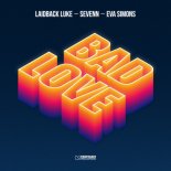 Laidback Luke, Sevenn, Eva Simons - Bad Love (Extended Mix)