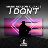 Marc Reason & JAKLE - I Don't (Extended Mix)