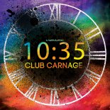 Club Carnage - 10_35 (Extended Mix)