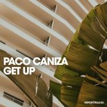 Paco Caniza - Get Up (Original Mix)