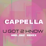 Cappella - U Got 2 Know (Hrd.dnz Extended Remix)