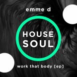 Emme D - Work That Body (Original Mix)