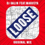 DJ GALIN feat. Marusya - Loose (Original Mix)