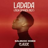Claude - Ladada (Mon Dernier Mot) (DALmusic Radio Mix)