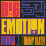 Tommy Trash & KLP - Big Emotion (Extended Mix)