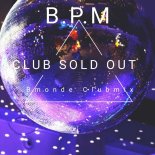 B.P.M Feat. Bmonde - Club Sold Out (Bmonde Club Mix)