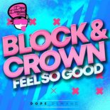 Block & Crown - Feel So Good (Clubmix)