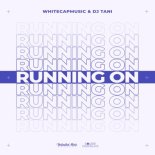 WhiteCapMusic & DJ Tani - Running On