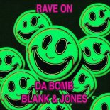 Blank & Jones, Da Bomb - Rave On (Original Mix)