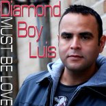 Diamond Boy Luis - Must Be Love (Eric Martins Extended Mix)