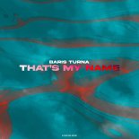 Baris Turna - That's My Name