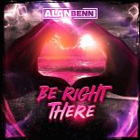 Alan Benn - Be Right There