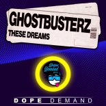 Ghostbusterz - These Dreams (Original Mix)