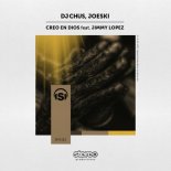 DJ Chus, Joeski feat. Jimmy Lopez - Creo en Dios (Original Mix)