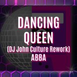 ABBA - Dancing Queen (DJ John Culture Rework)