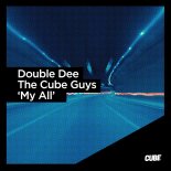 The Cube Guys, Double Dee - My All (Club Mix)