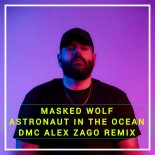 Masked Wolf - Astronaut In The Ocean (DMC Alex Zago Radio Remix)