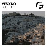 Yes X No - Shut Up (Original Mix)