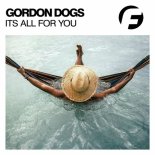 Gordon Dogs - Its All For You (Extended Mix)
