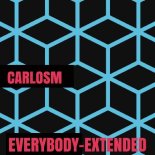 CARLOSM - Everybody (Extended Mix)