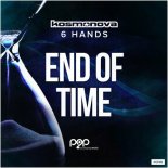 Kosmonova, 6 Hands - End of Time (Extended Mix)