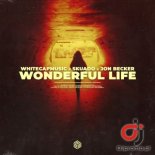 WHITECAPMUSIC x SKUADO x JON BECKER - Wonderful Life (Radio Edit)