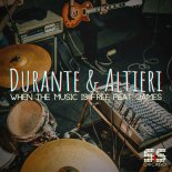 Durante & Altieri Feat. James - When The Music Is Free (Original Mix)